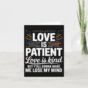 Carte L'amour est l'amour du patient est un genre, mais 