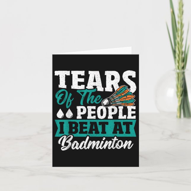 Carte Larmes Des Gens Que Je Bats À Badminton (Devant)