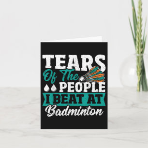 Carte Larmes Des Gens Que Je Bats À Badminton