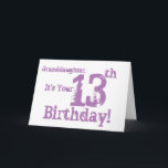 Carte Le 13e anniversaire de Granddaughter en purple.<br><div class="desc">A white background featuring pink text,  on this fun,  birthday greeting for a granddaughter. My Funny Mind Greetings</div>
