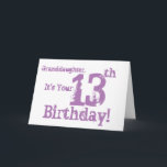 Carte Le 13e anniversaire de Granddaughter en purple.<br><div class="desc">A white background featuring pink text,  on this fun,  birthday greeting for a granddaughter. My Funny Mind Greetings.</div>