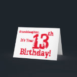 Carte Le 13e jour de Granddaughter<br><div class="desc">A white background featuring red text,  on this fun,  birthday greeting for a granddaughter. My Funny Mind Greetings.</div>