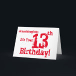 Carte Le 13e jour de Granddaughter en rouge et blanc<br><div class="desc">A white background featuring red text,  on this fun,  birthday greeting for a granddaughter. My Funny Mind Greetings</div>