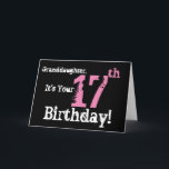 Carte Le 17ème anniversaire de la petite-fille, noir,<br><div class="desc">Un arrière - plan noir comportant le texte blanc et rose,  sur cet amusement,  salutation d'anniversaire pour une petite-fille. Mes salutations drôles d'esprit.</div>
