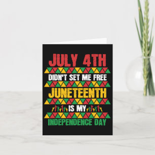 Carte Le 4 juillet ne m'a pas libéré Juneteenth Mon indé