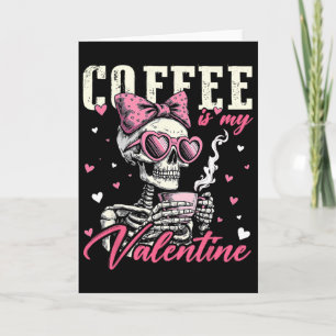 Carte Le café est ma Saint-Valentin squelette nœud cœur 