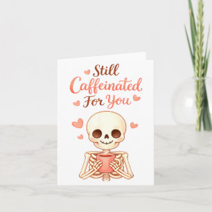 Carte Le café est mon squelette de la Saint-Valentin Caf