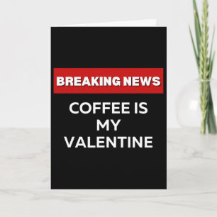 Carte Le café est mon Valentin, drôle de jour férié de l