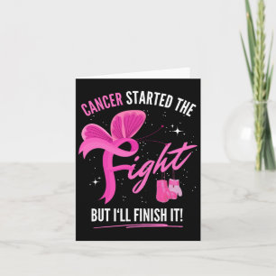 Carte Le Cancer A Commencé La Lutte Mais Je Finirai Le S