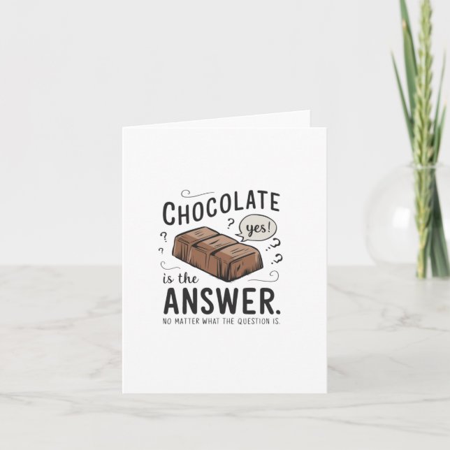 Carte Le Chocolat Est La Réponse. Non La Question Est St (Devant)