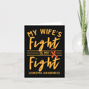 Carte Le combat de ma femme est ma lutte contre la leucé