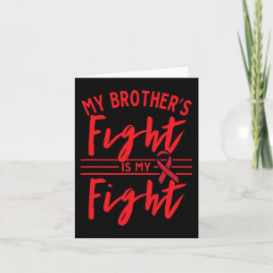 Carte Le combat de mon frère est ma lutte contre le canc