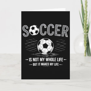 Carte Le football n'est pas toute ma vie mais rend ma vi