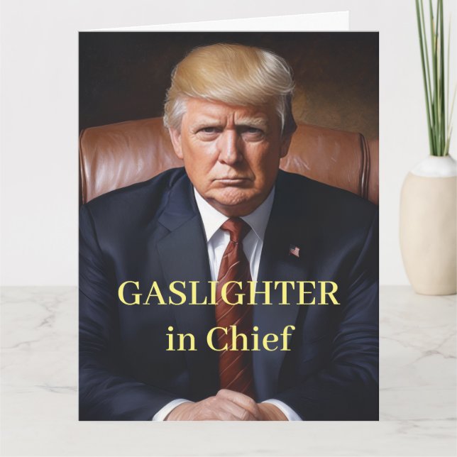 Carte Le Gaslightueur en Chef Trump (Devant)