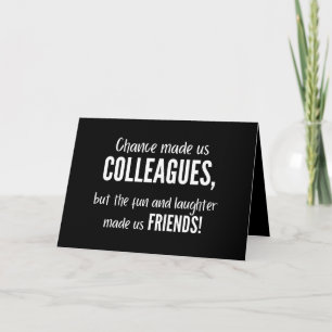 Carte Le hasard nous a fait collègues, mais l'amusement 