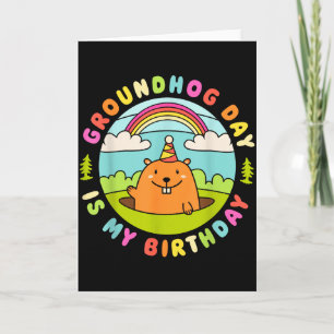 Carte Le jour de la marmotte est mon anniversaire Chapea