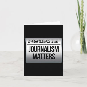 Carte Le journalisme pose problème et non l'ennemi contr