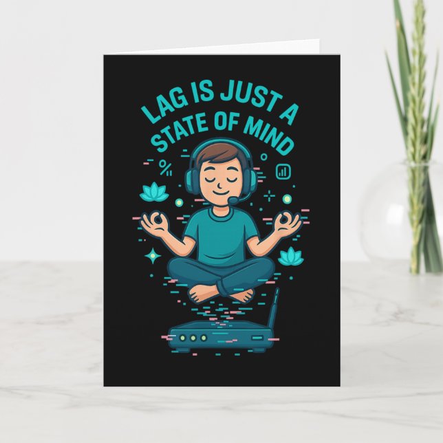 Carte Le lag n'est qu'un état d'esprit Conception de gam (Devant)