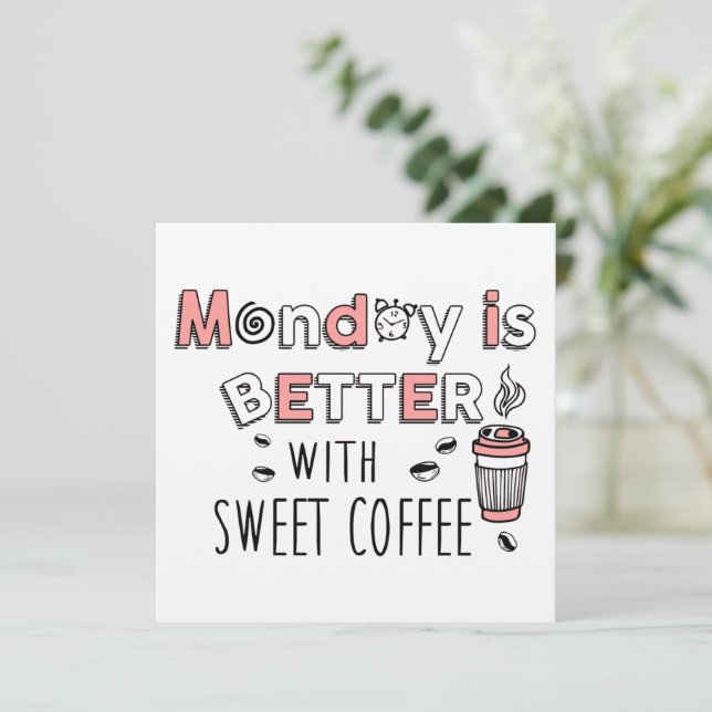 Carte Le lundi est meilleur avec du café sucré (Debout devant)
