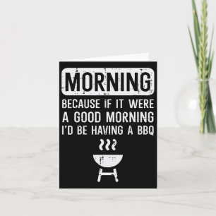 Carte Le Matin Parce Que Si Bbq Byrbecue Grilling Hommes