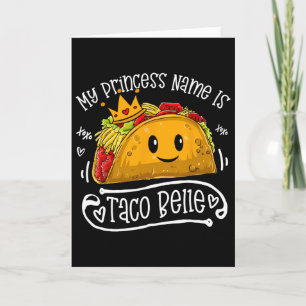 Carte Le nom de ma princesse est Taco Belle Blague drôle