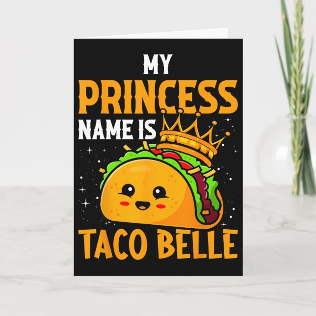 Carte Le nom de ma princesse est Taco Belle - Pun drôle  (Devant)