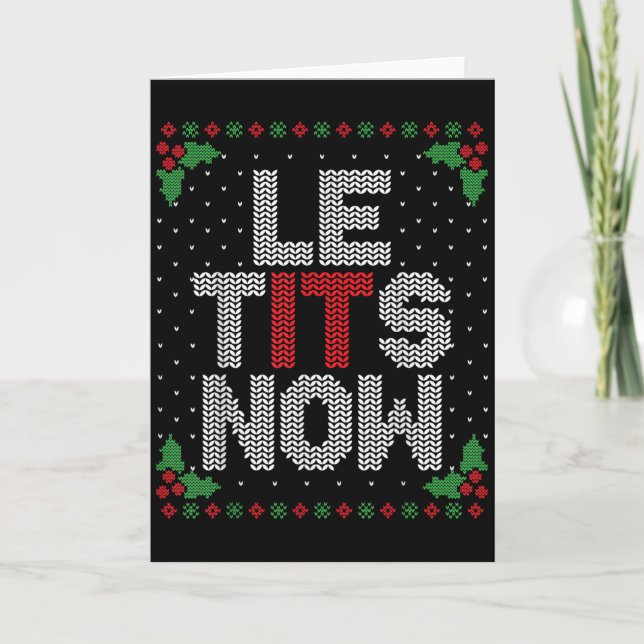 Carte Le Now Funny Christmas Let It Snow Adult Ugly Chri (Devant)