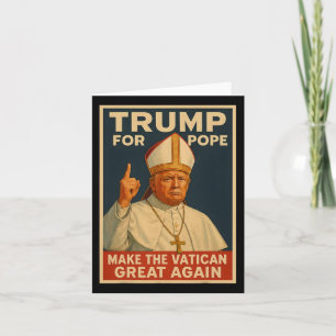 Carte Le Pape Trump Drôle Trump Veut Être Le Prochain Pa