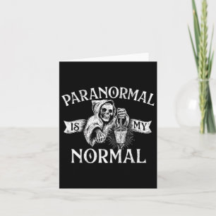 Carte Le paranormal est mon normal - Chasse aux fantômes