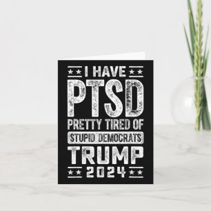 Carte Le Ptsd Est Assez Fatigué Des Imbéciles Démocrates