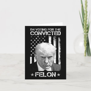 Carte Le vote condamné Felon 2024 - Trump 2024 condamné