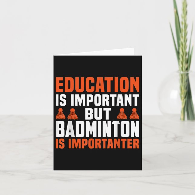 Carte L'Éducation Est Importante, Mais Le Badminton Est  (Devant)