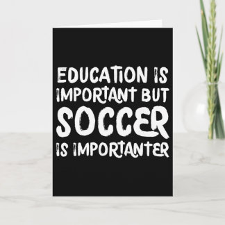 Carte L'éducation est importante mais le football est pl