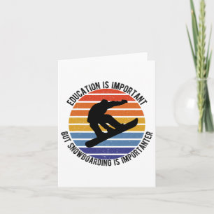 Carte L'Éducation Est Importante, Mais Le Snowboard Est 
