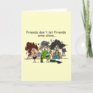 Carte Les amis ne laissent pas les amis vin seuls