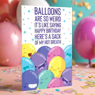Carte Les Ballons Sont Si Bizarres   Anniversaire drôle