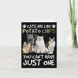Carte Les Chats Sont Comme Des Chips De Tate Vous Ne Pou