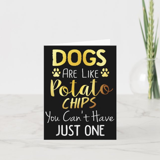 Carte Les chiens sont comme des chips de pommes de terre (Devant)