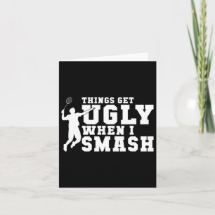 Carte Les Choses Sont Vilaines Quand Je Smash Funny Badm