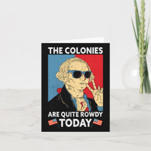 Carte Les colonies sont assez Rowdy Independence Day Fun
