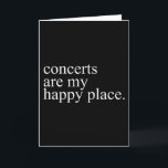 Carte Les concerts sont mon endroit heureux Funny Amoure<br><div class="desc">Les concerts sont mon endroit heureux Funny Amoureux des concerts Fan de musique</div>