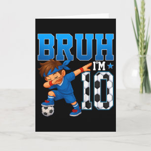 Carte Les enfants bruh j'ai 10 ans Football 10e annivers