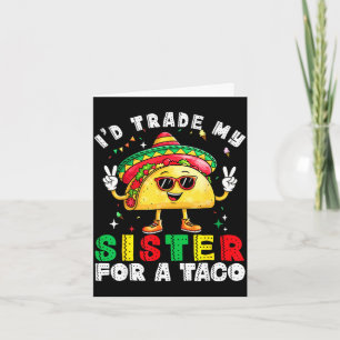 Carte Les enfants échangeront leur sœur contre des tacos