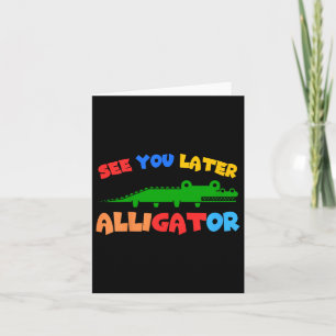 Carte Les enfants vous voient plus tard Alligator Les en
