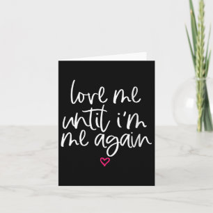 Carte Les Femmes M'Aiment Jusqu'À Ce Que Je Me Représent