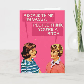 Carte Les gens pensent que je suis sassy