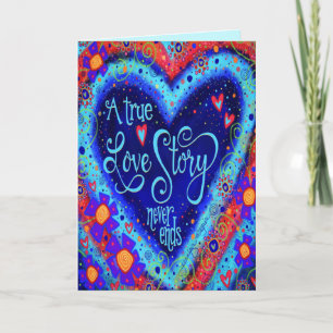 Carte Les histoires d'amour vraies ne finissent jamais C