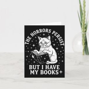 Carte Les horreurs persistent mais j'ai des livres chat 