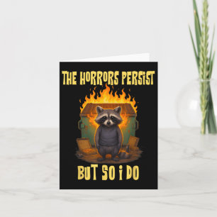 Carte Les Horreurs Persistent, Mais Moi Aussi Je Suis Dr