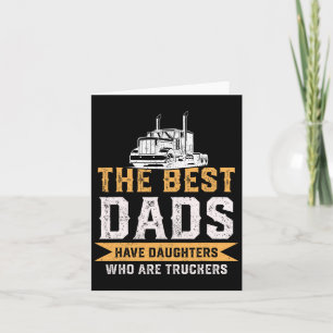 Carte Les Meilleurs Pères Ont Des Filles Qui Sont Trucke